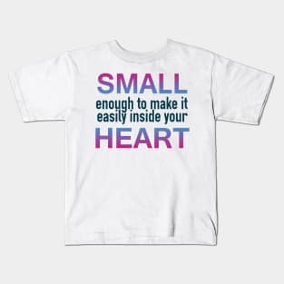 Small Enough for your Heart Kids T-Shirt